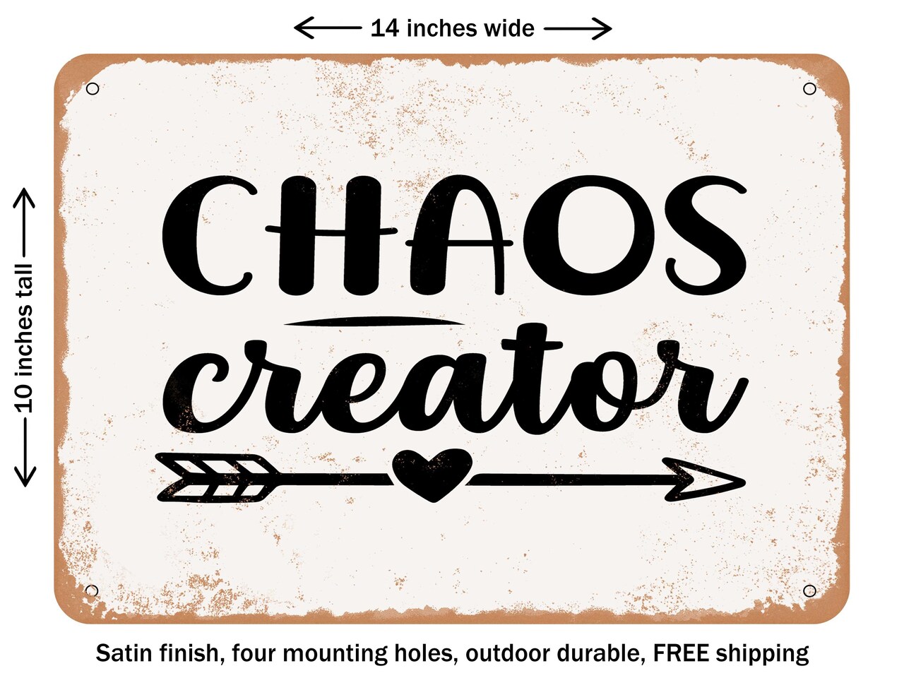 DECORATIVE METAL SIGN - Chaos Creator - Vintage Rusty Look